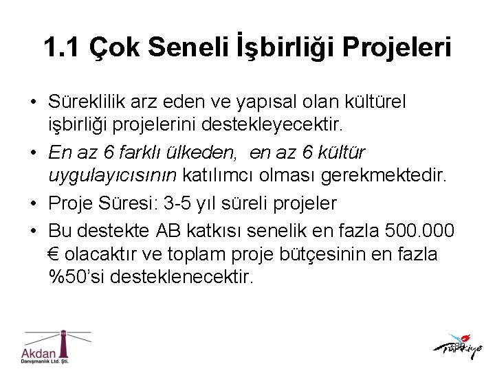 1. 1 Çok Seneli İşbirliği Projeleri • Süreklilik arz eden ve yapısal olan kültürel