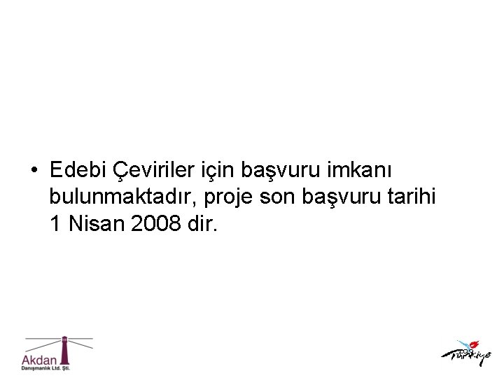  • Edebi Çeviriler için başvuru imkanı bulunmaktadır, proje son başvuru tarihi 1 Nisan