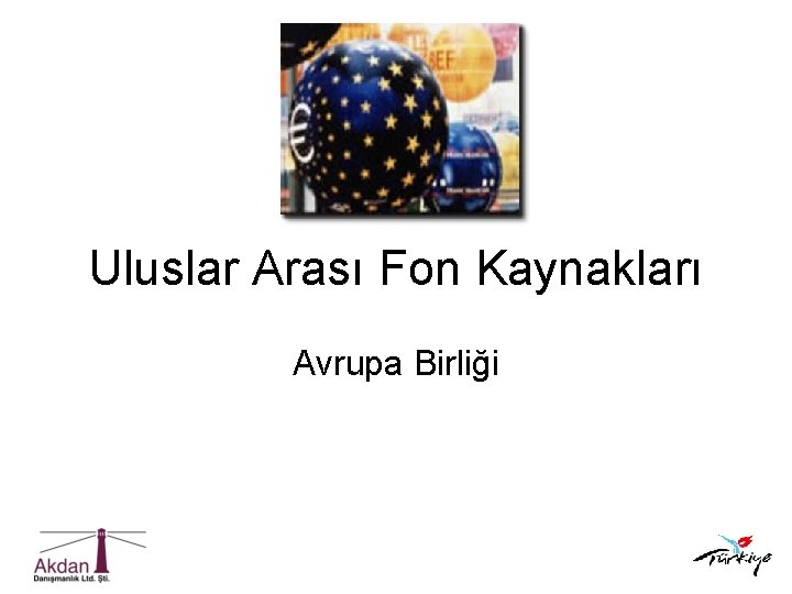 Uluslar Arası Fon Kaynakları Avrupa Birliği 