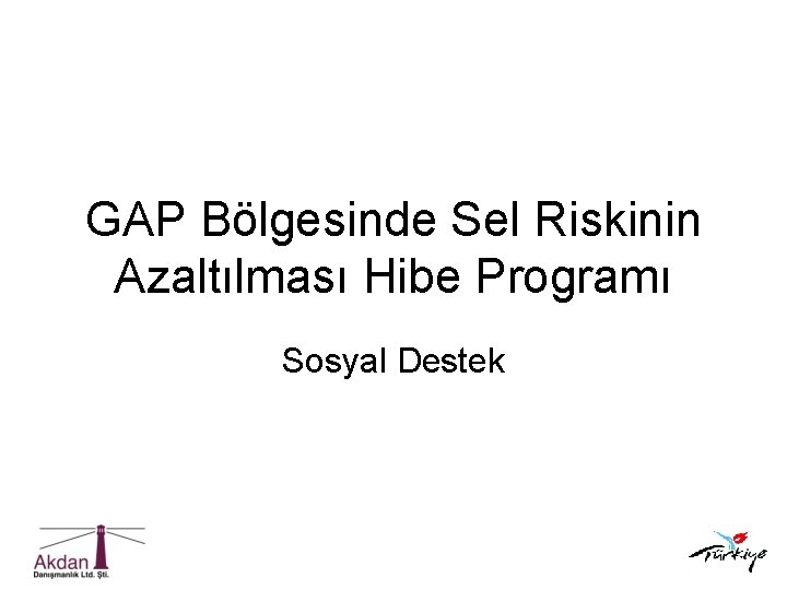 GAP Bölgesinde Sel Riskinin Azaltılması Hibe Programı Sosyal Destek 