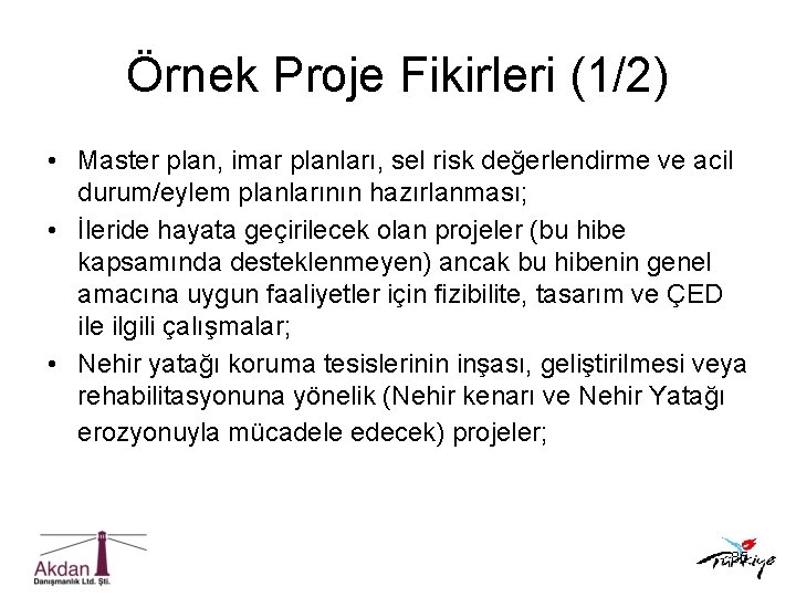 Örnek Proje Fikirleri (1/2) • Master plan, imar planları, sel risk değerlendirme ve acil