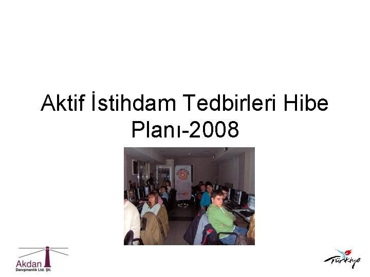 Aktif İstihdam Tedbirleri Hibe Planı-2008 