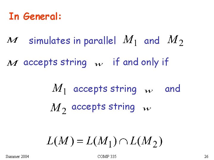 In General: simulates in parallel accepts string and if and only if accepts string