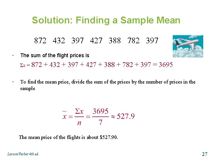 Solution: Finding a Sample Mean 872 432 397 427 388 782 397 • The