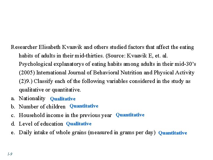 Researcher Elisabeth Kvaavik and others studied factors that affect the eating habits of adults