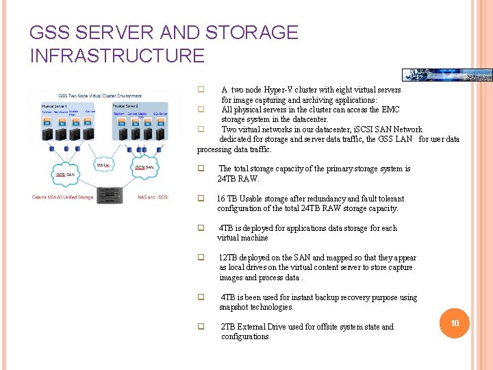 GSS SERVER AND STORAGE INFRASTRUCTURE q A two node Hyper-V cluster with eight virtual GSS SERVER AND STORAGE INFRASTRUCTURE q A two node Hyper-V cluster with eight virtual