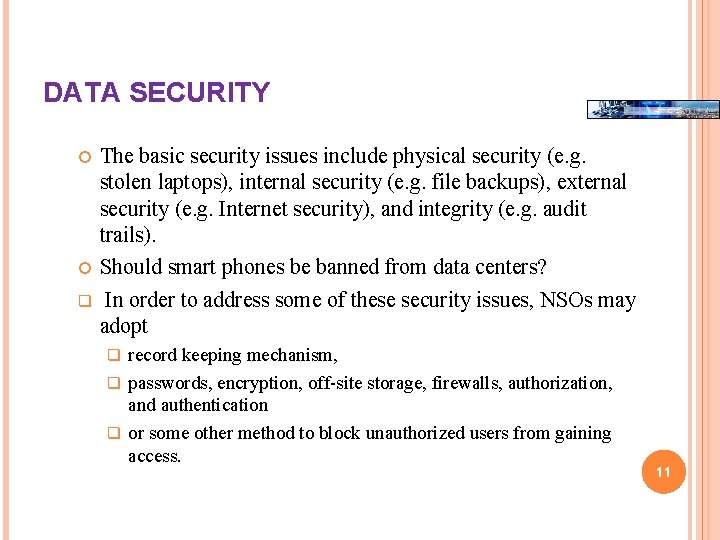 DATA SECURITY q The basic security issues include physical security (e. g. stolen laptops), DATA SECURITY q The basic security issues include physical security (e. g. stolen laptops),