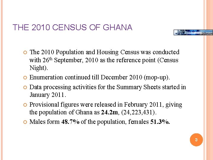 THE 2010 CENSUS OF GHANA The 2010 Population and Housing Census was conducted with THE 2010 CENSUS OF GHANA The 2010 Population and Housing Census was conducted with