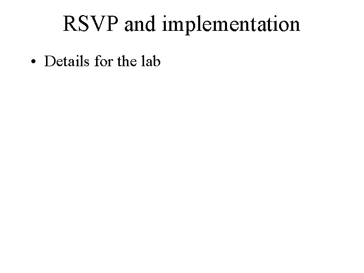 RSVP and implementation • Details for the lab 