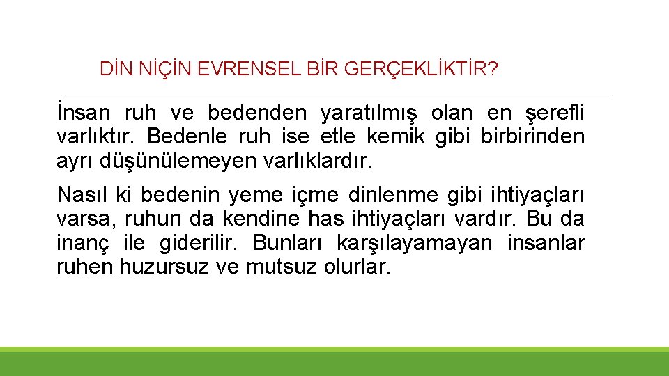 DİN NİÇİN EVRENSEL BİR GERÇEKLİKTİR? İnsan ruh ve bedenden yaratılmış olan en şerefli varlıktır.