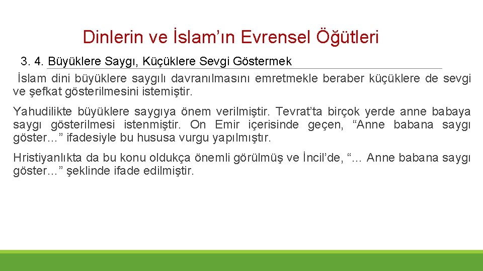 Dinlerin ve İslam’ın Evrensel Öğütleri 3. 4. Büyüklere Saygı, Küçüklere Sevgi Göstermek İslam dini