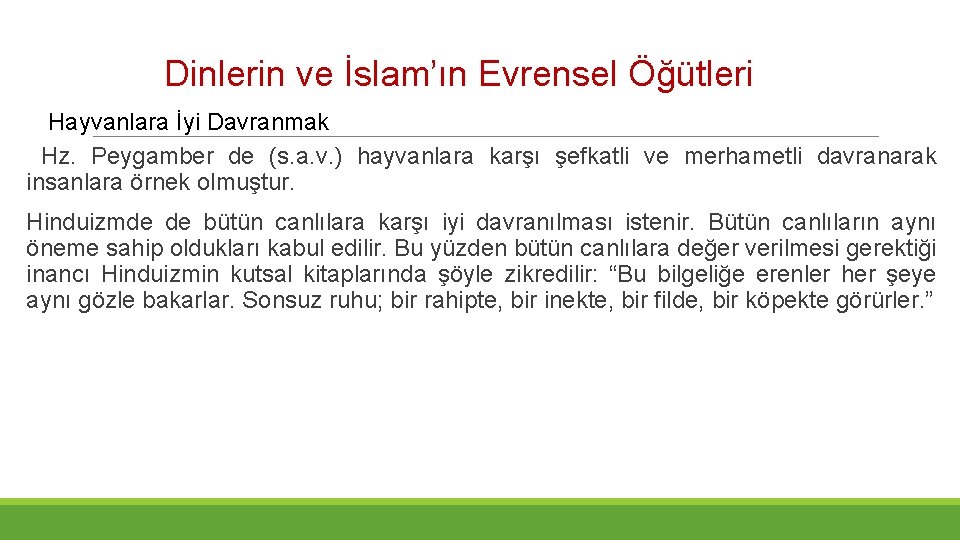 Dinlerin ve İslam’ın Evrensel Öğütleri Hayvanlara İyi Davranmak Hz. Peygamber de (s. a. v.