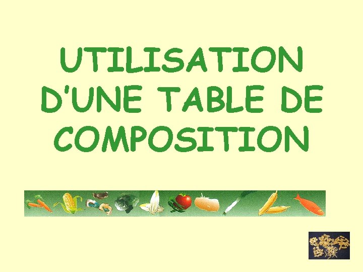 UTILISATION D’UNE TABLE DE COMPOSITION 