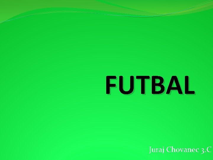 FUTBAL Juraj Chovanec 3. C 