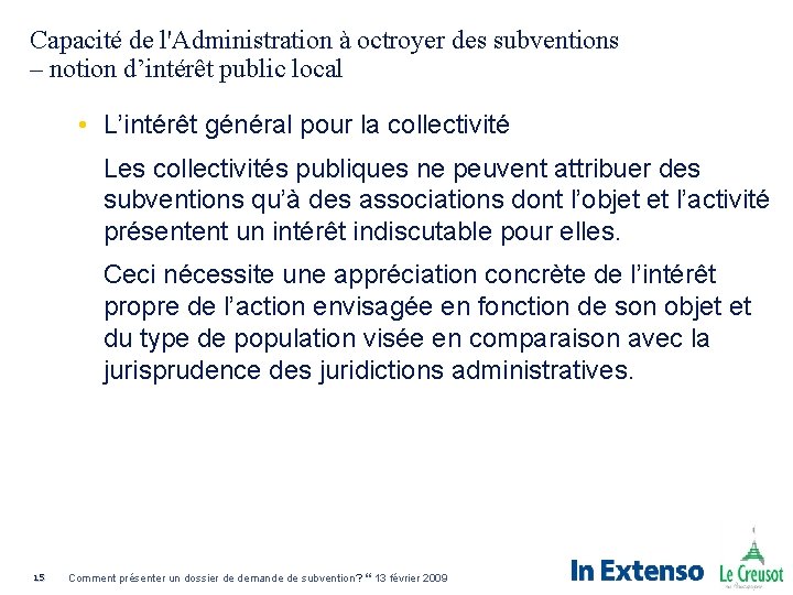 Capacité de l'Administration à octroyer des subventions – notion d’intérêt public local • L’intérêt