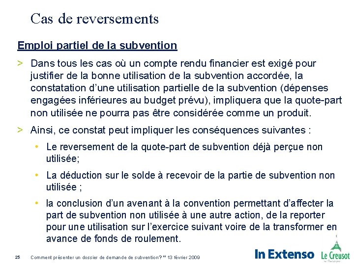 Cas de reversements Emploi partiel de la subvention > Dans tous les cas où