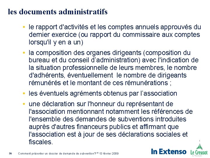 les documents administratifs • le rapport d'activités et les comptes annuels approuvés du dernier