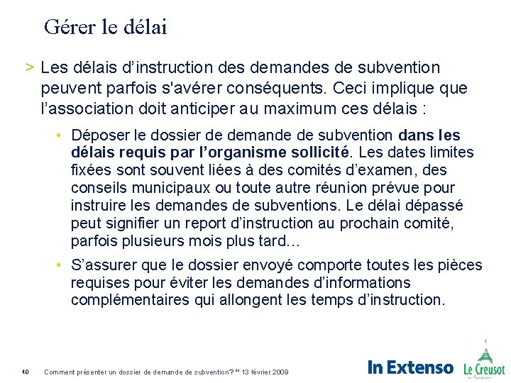 Gérer le délai > Les délais d’instruction des demandes de subvention peuvent parfois s'avérer