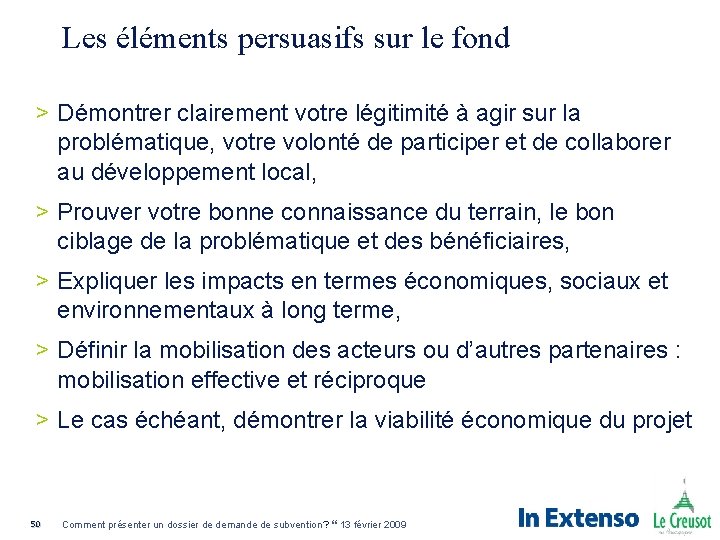 Les éléments persuasifs sur le fond > Démontrer clairement votre légitimité à agir sur