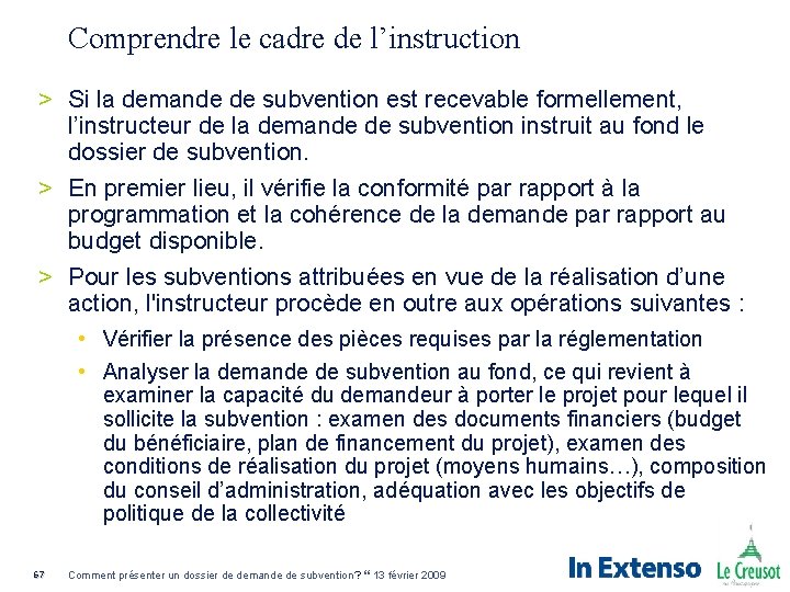 Comprendre le cadre de l’instruction > Si la demande de subvention est recevable formellement,