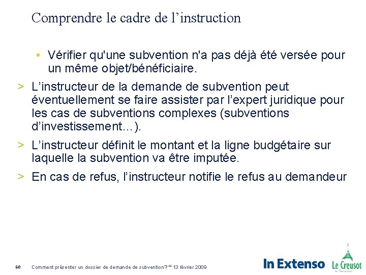 Comprendre le cadre de l’instruction • Vérifier qu'une subvention n'a pas déjà été versée