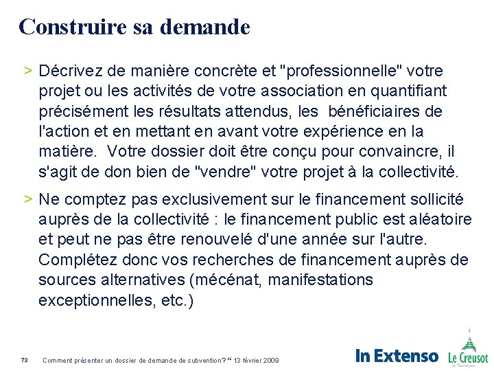 Construire sa demande > Décrivez de manière concrète et "professionnelle" votre projet ou les