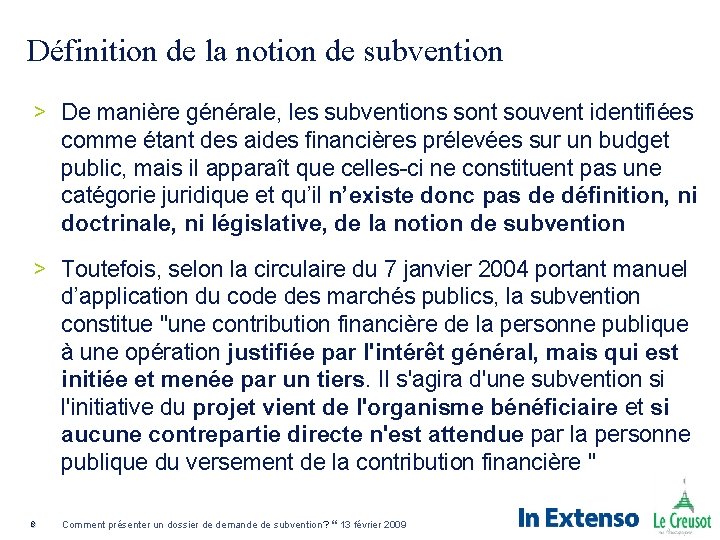 Définition de la notion de subvention > De manière générale, les subventions sont souvent