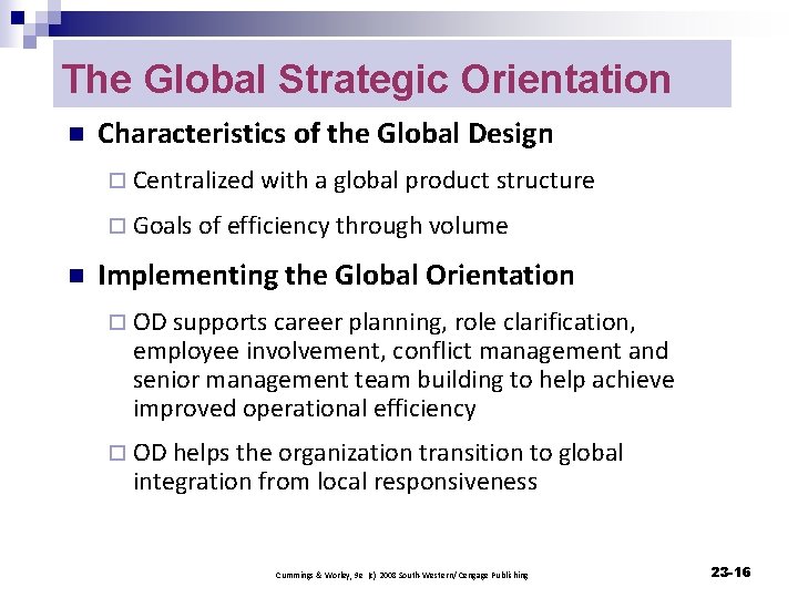 The Global Strategic Orientation n Characteristics of the Global Design ¨ Centralized with a