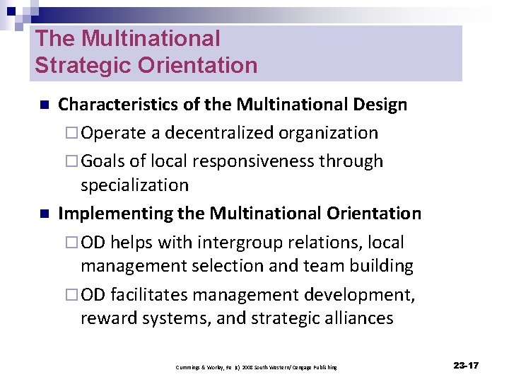 The Multinational Strategic Orientation n n Characteristics of the Multinational Design ¨ Operate a