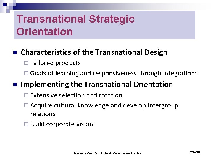 Transnational Strategic Orientation n Characteristics of the Transnational Design ¨ Tailored products ¨ Goals