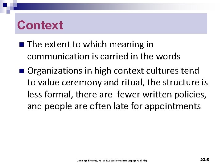 Context The extent to which meaning in communication is carried in the words n