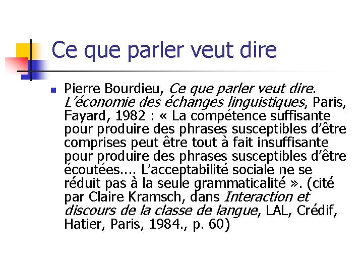 Ce que parler veut dire n Pierre Bourdieu, Ce que parler veut dire. L’économie