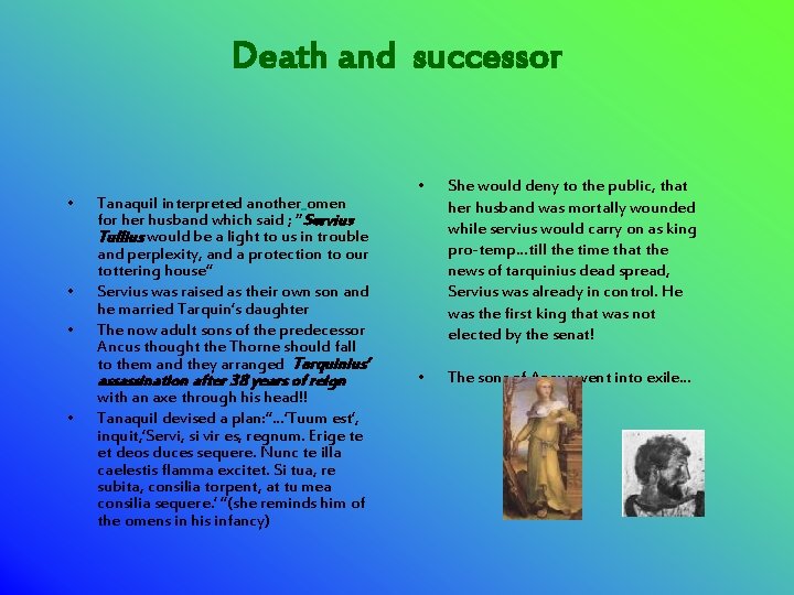 Death and successor • • • Tanaquil interpreted another omen for her husband which