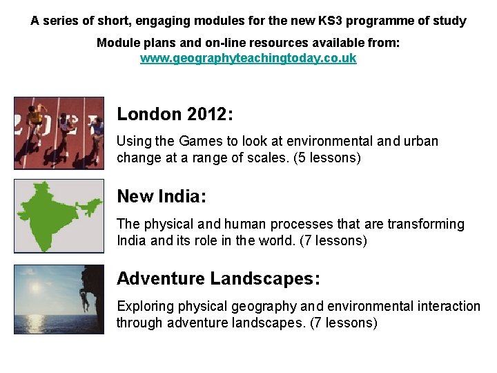 A series of short, engaging modules for the new KS 3 programme of study