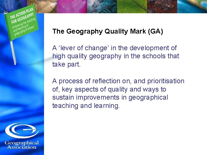 The Geography Quality Mark (GA) A ‘lever of change’ in the development of high
