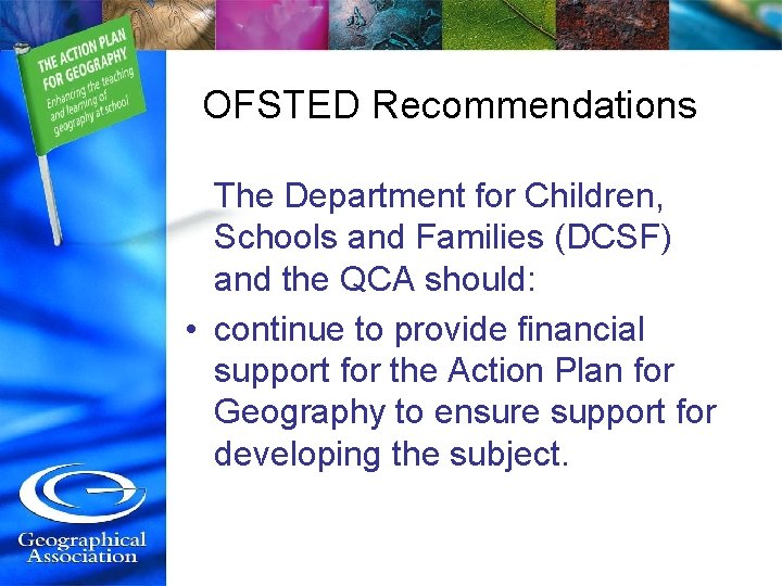 OFSTED Recommendations The Department for Children, Schools and Families (DCSF) and the QCA should: