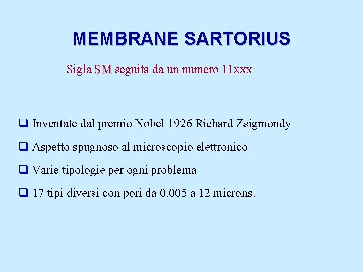 MEMBRANE SARTORIUS Sigla SM seguita da un numero 11 xxx q Inventate dal premio