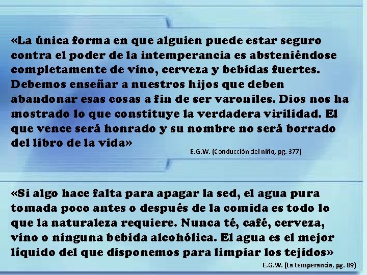  «La única forma en que alguien puede estar seguro contra el poder de