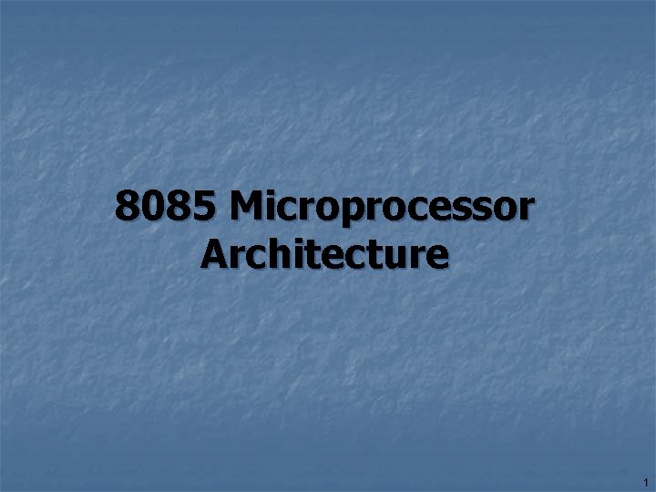 8085 Microprocessor Architecture 1 