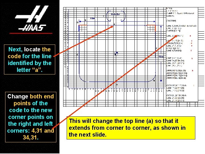 Next, locate the code for the line identified by the letter “a”. Change both