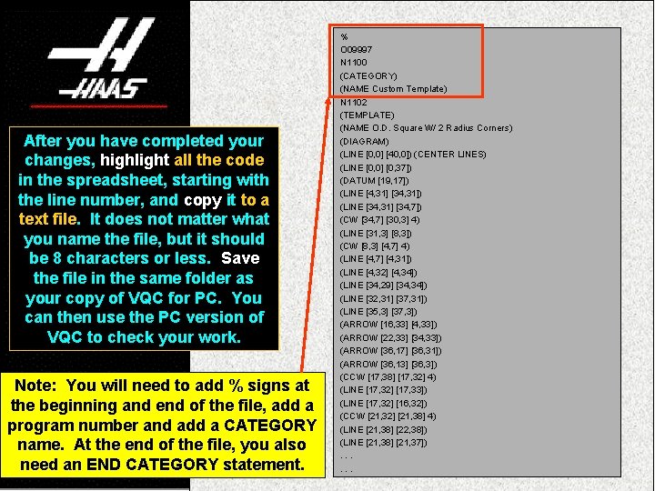 After you have completed your changes, highlight all the code in the spreadsheet, starting