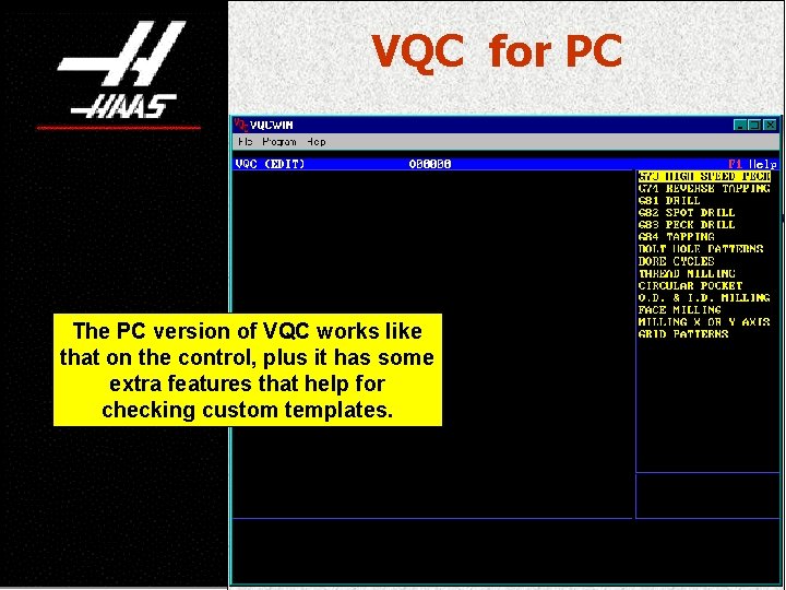 VQC for PC The PC version of VQC works like that on the control,