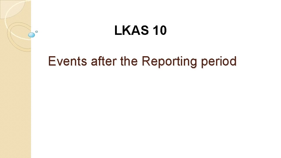 LKAS 10 Events after the Reporting period 