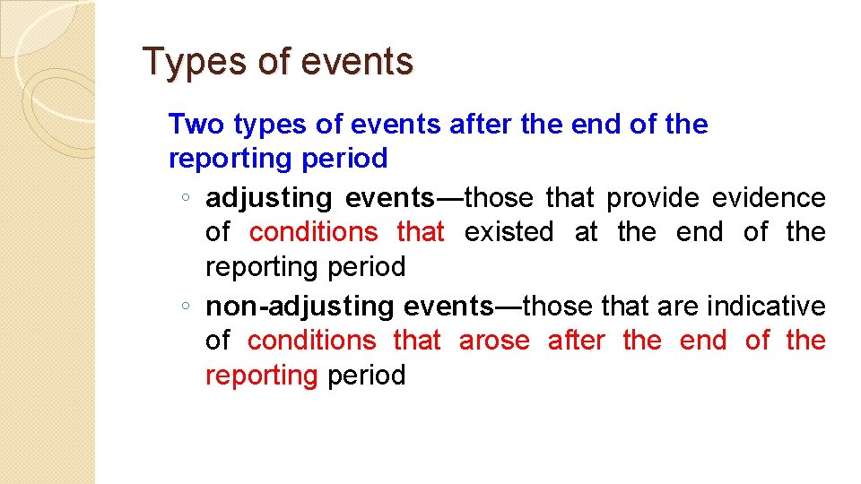 Types of events Two types of events after the end of the reporting period