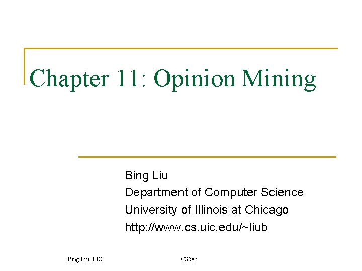 Chapter 11 Opinion Mining Bing Liu Department of