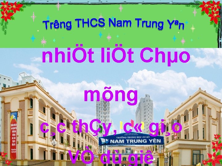 nhiÖt liÖt Chµo mõng c¸c thÇy, c « gi¸o VÒ dù giê 