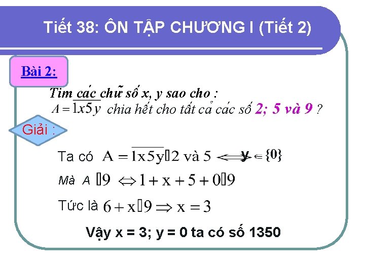 Tiết 38: ÔN TẬP CHƯƠNG I (Tiết 2) Bài 2: Ti m ca c