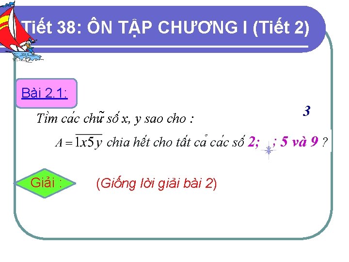 Tiết 38: ÔN TẬP CHƯƠNG I (Tiết 2) Bài 2. 1: 2: Ti m