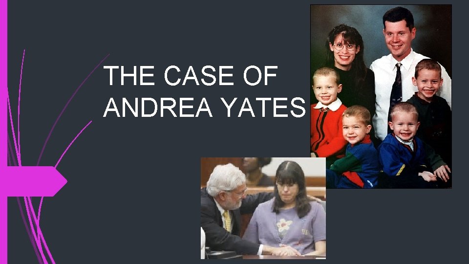 THE CASE OF ANDREA YATES 