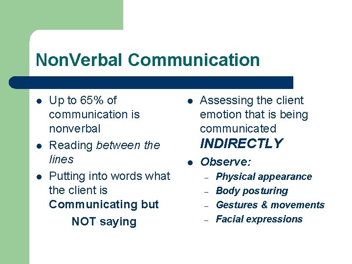 Non. Verbal Communication l l l Up to 65% of communication is nonverbal Reading